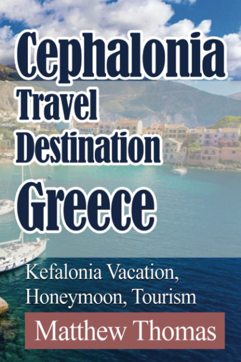 Cephalonia Travel Destination Greece: Kefalonia Vacation, Honeymoon, Tourism German history