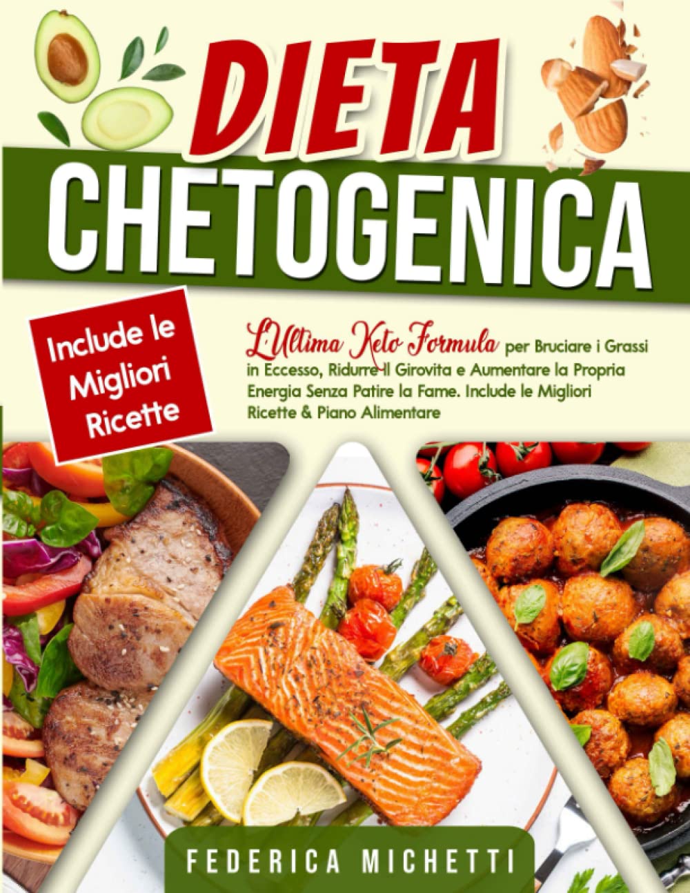 Dieta Chetogenica: L’Ultima Keto Formula per Bruciare i Grassi in Eccesso, Ridurre il Girovita e Aumentare la Propria Energia Senza Patire la Fame. Include le Migliori Ricette & Piano Alimentare Health, Nutrition & Fitness