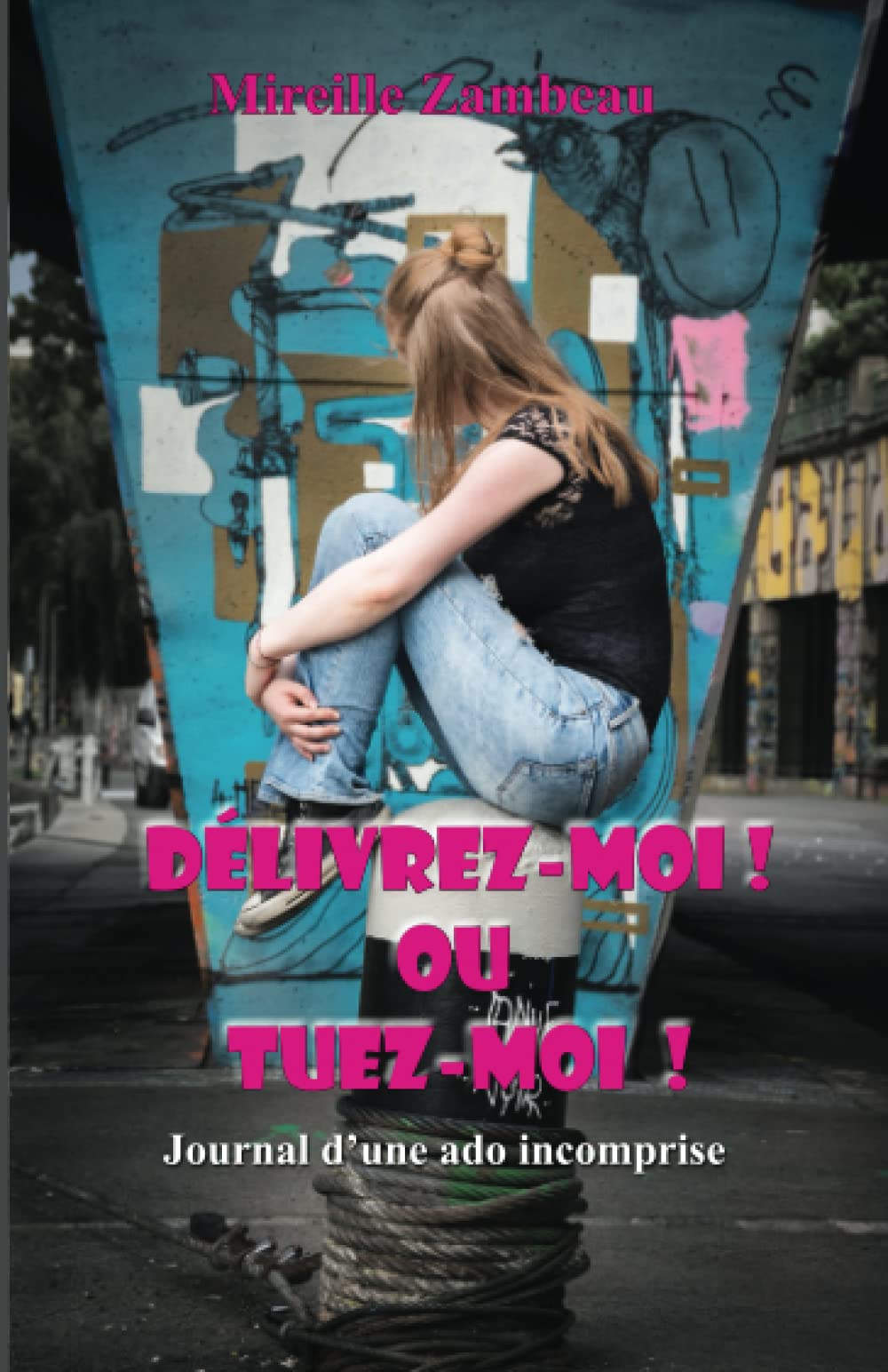 Délivrez-moi ou Tuez-moi !: Journal d'une ado incomprise Personalities