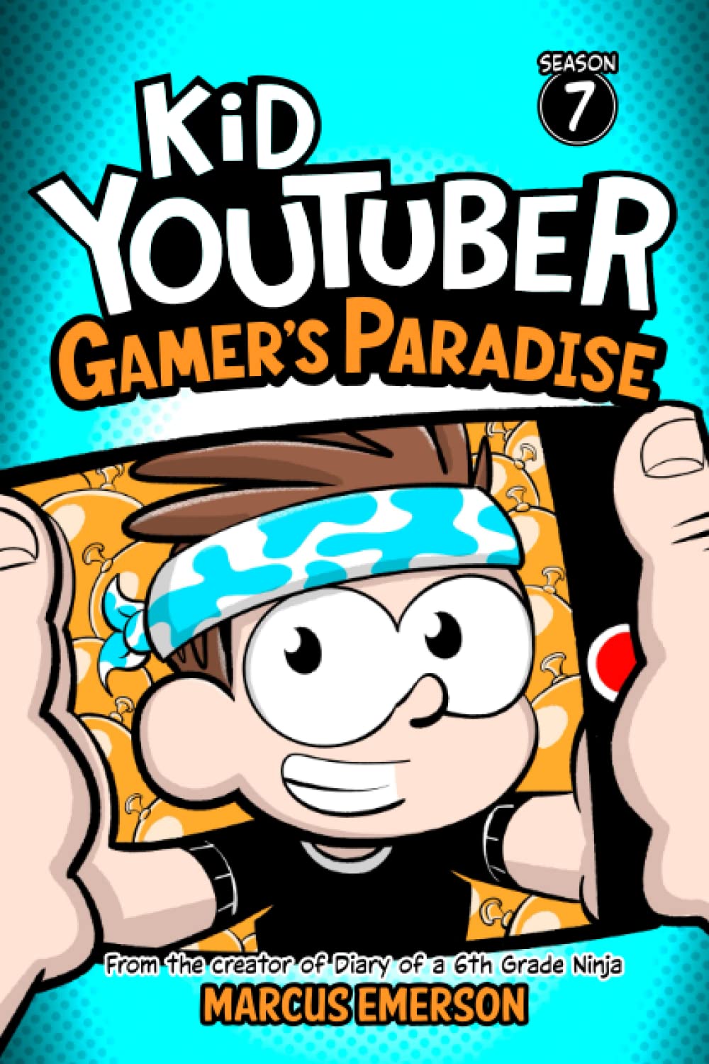 Kid Youtuber 7: Gamer's Paradise: From the Creator of Diary of a 6th Grade Ninja book