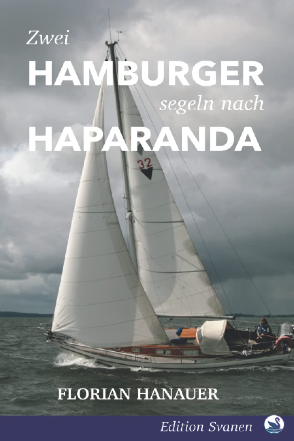 Zwei Hamburger segeln nach Haparanda: Eine Reise an das Ende der Ostsee book