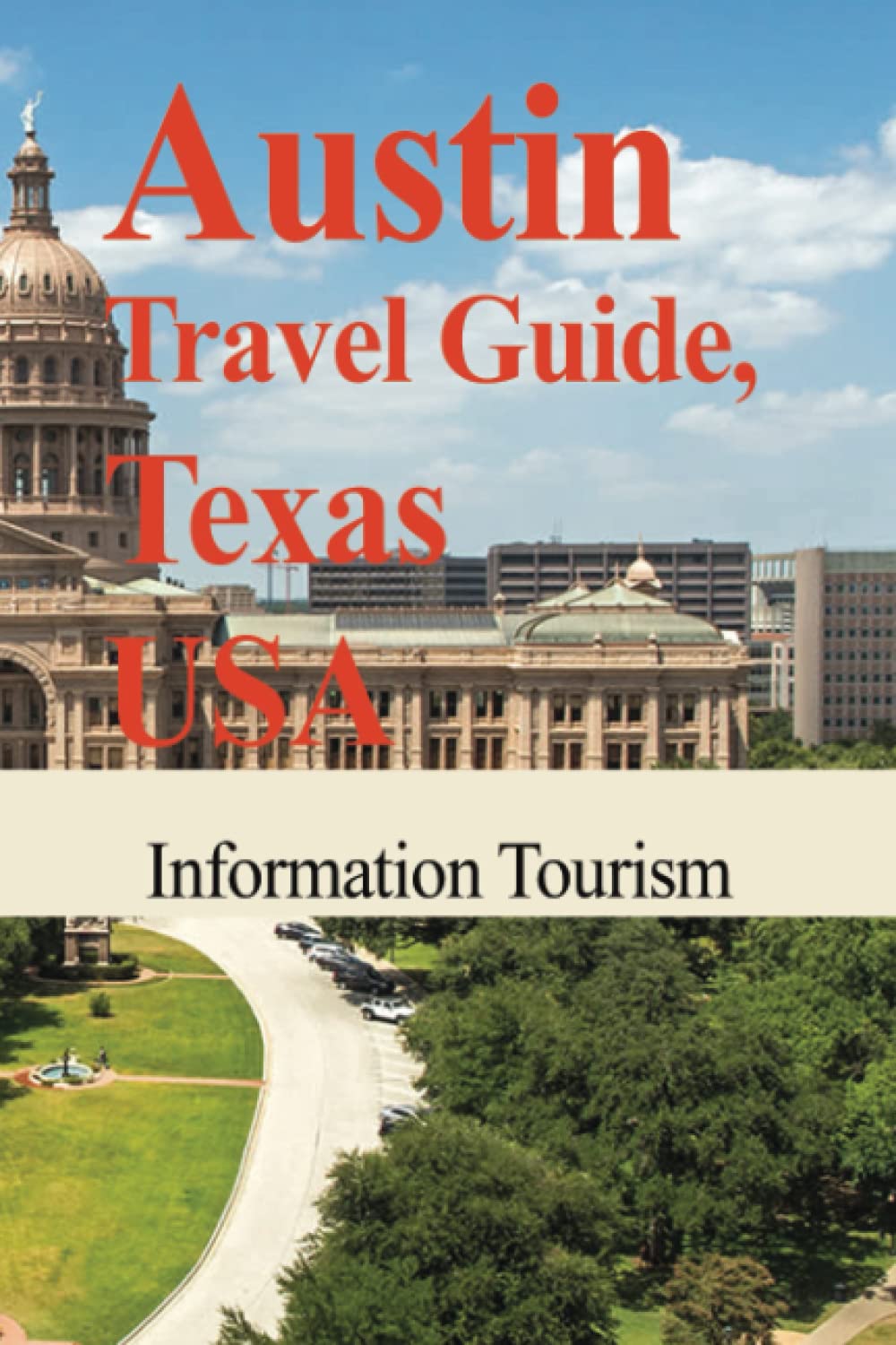 Austin Travel Guide, Texas USA: Information Tourism book