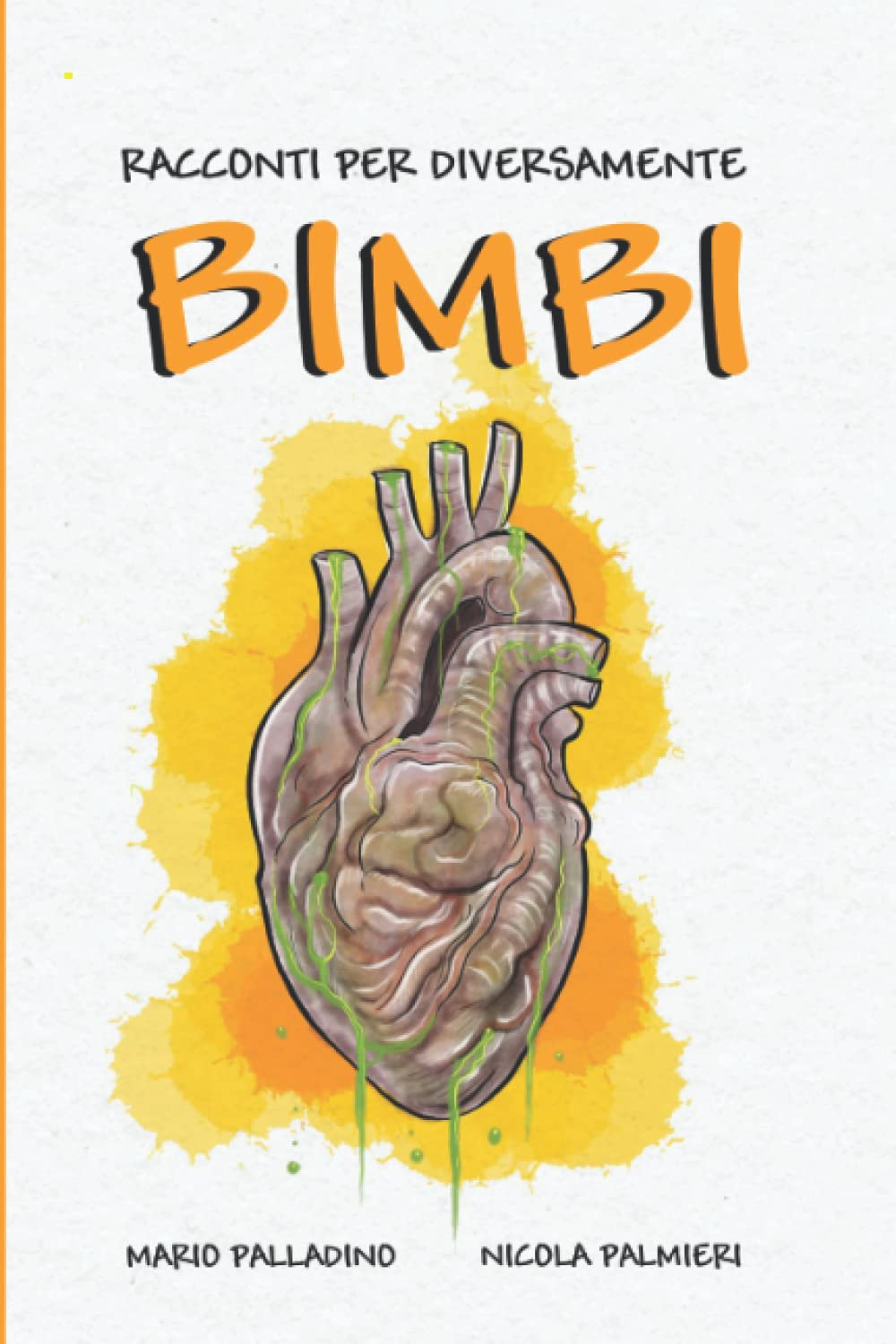 RACCONTI PER DIVERSAMENTE BIMBI: Un Libro Pieno di Storie Senza un Senso, ma Belle da Leggere. Almeno Una. Essays & Short Stories