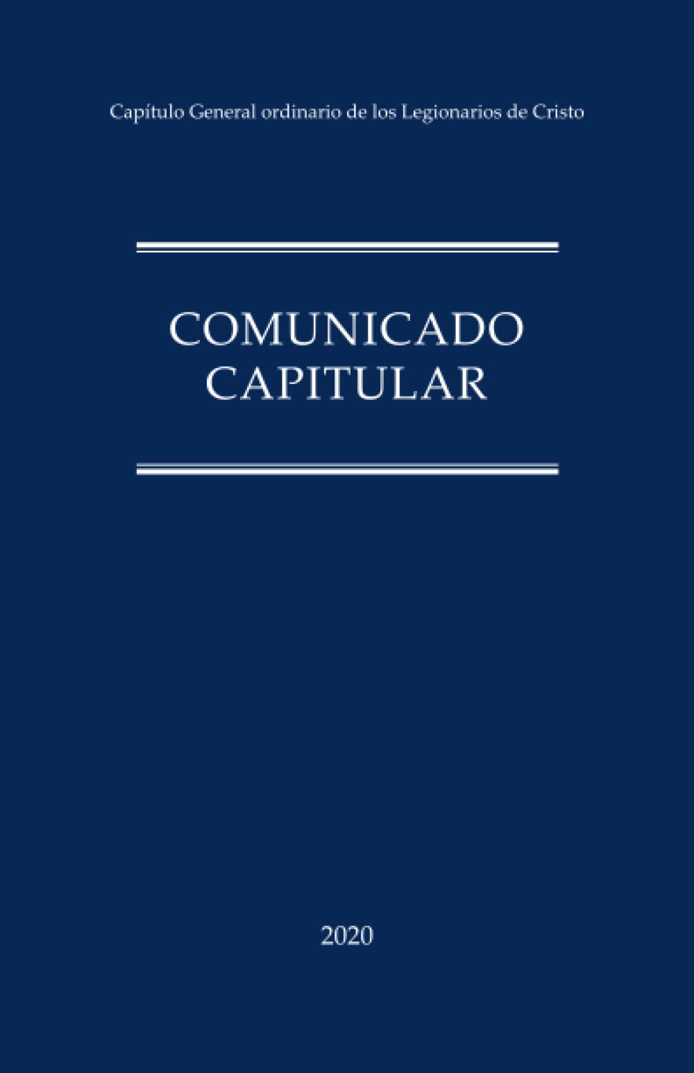 Comunicado Capitular 2020: Capítulo General ordinario de los Legionarios de Cristo Religion & Esotericism