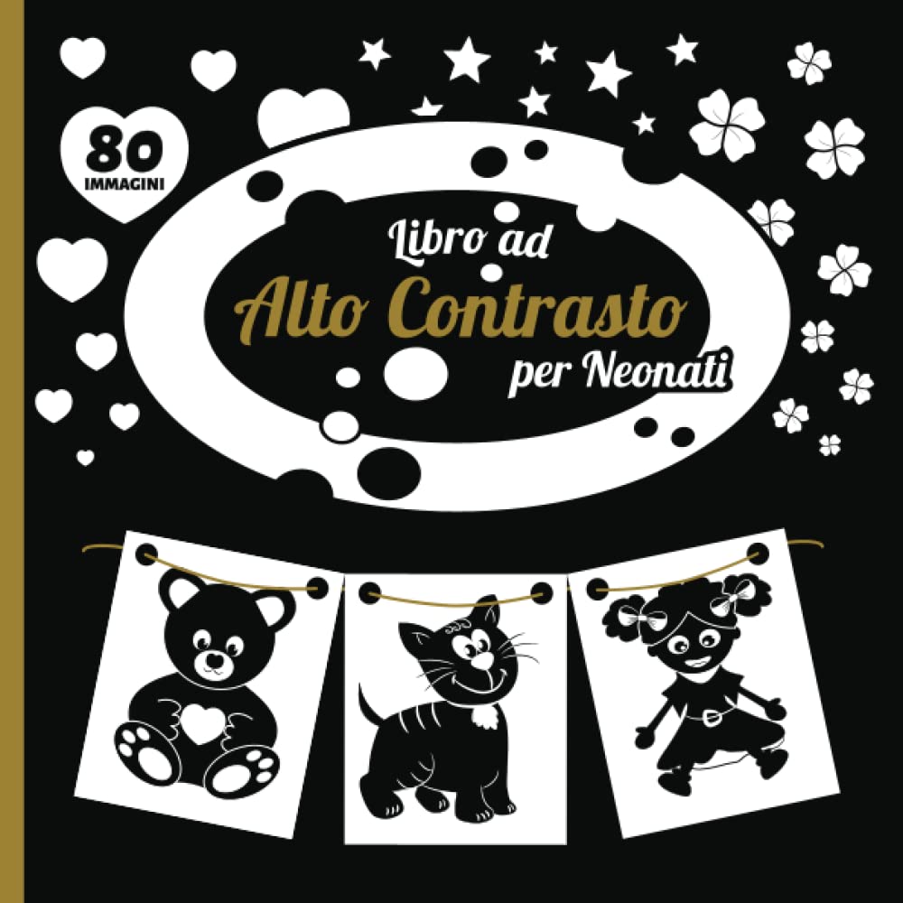 Libro ad Alto Contrasto per Neonati: Immagini in Bianco e Nero per la stimolazione visiva e sensoriale dei Bebè | il Mio Primo Montessori Carte a ... infanzia - Idea Regalo per Neonati 0-12 mesi book