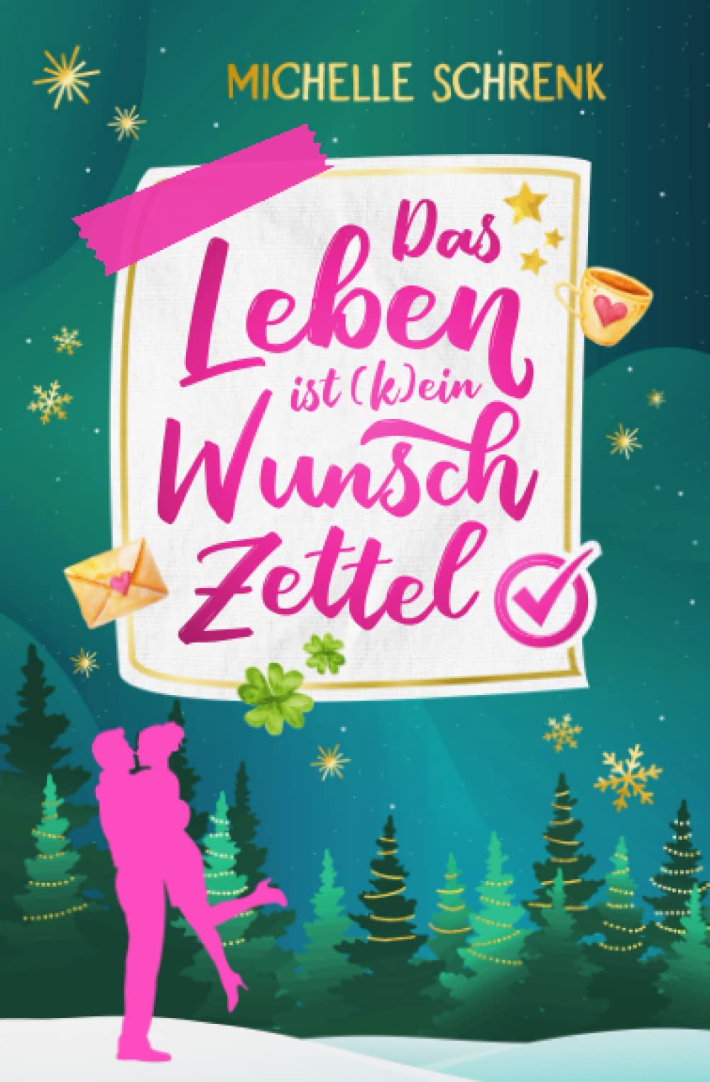 Das Leben ist (k)ein Wunschzettel: Ein (nicht nur) Weihnachtsroman (Wunschstern und Weihnachtschaos, Band 5) Contemporary literature