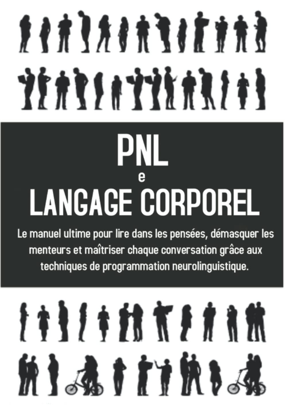 Pnl + Langage Corporel; Le manuel ultime pour lire dans les pensées, démasquer les menteurs et maîtriser chaque conversation grâce aux techniques de programmation neurolinguistique. Law