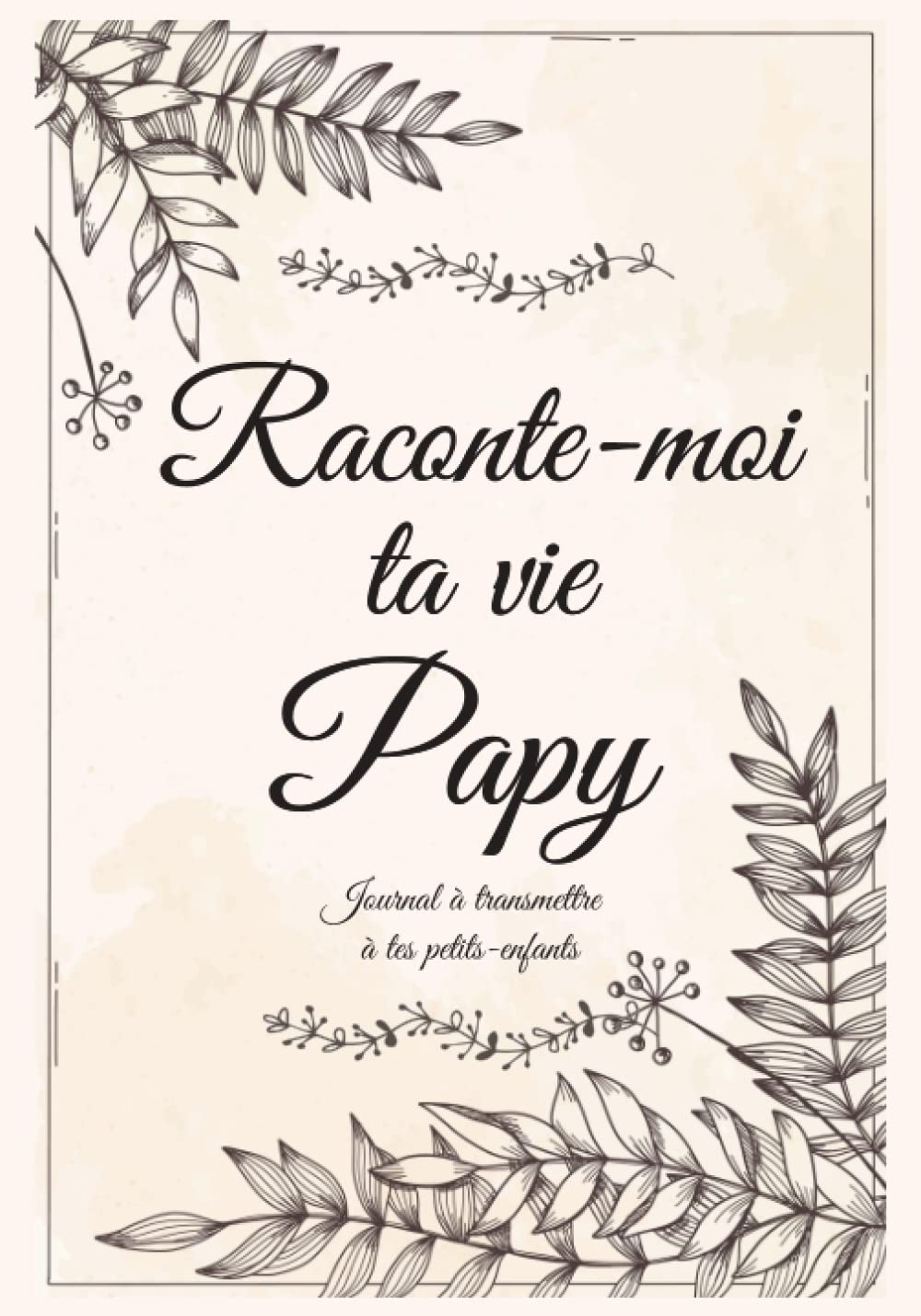 Raconte-moi ta vie Papy: livre souvenir Grand-père à remplir pour laisser une trace à sa famille | Dis-nous tout Papy, ton récit, ton histoire | idée ... les fêtes :grands pères, anniversaire, Noël book
