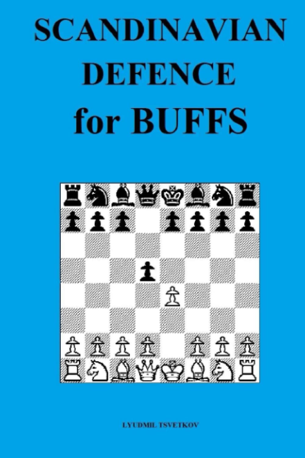 Scandinavian Defence for Buffs (Chess Openings for Buffs) Leisure & Fun