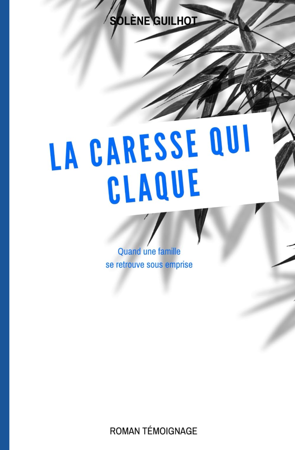 La caresse qui claque: Quand une famille se retrouve sous emprise Personalities
