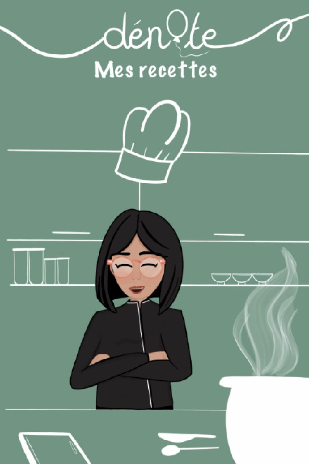 Mes recettes: Carnet de recettes à remplir personnalisable DENOTE book
