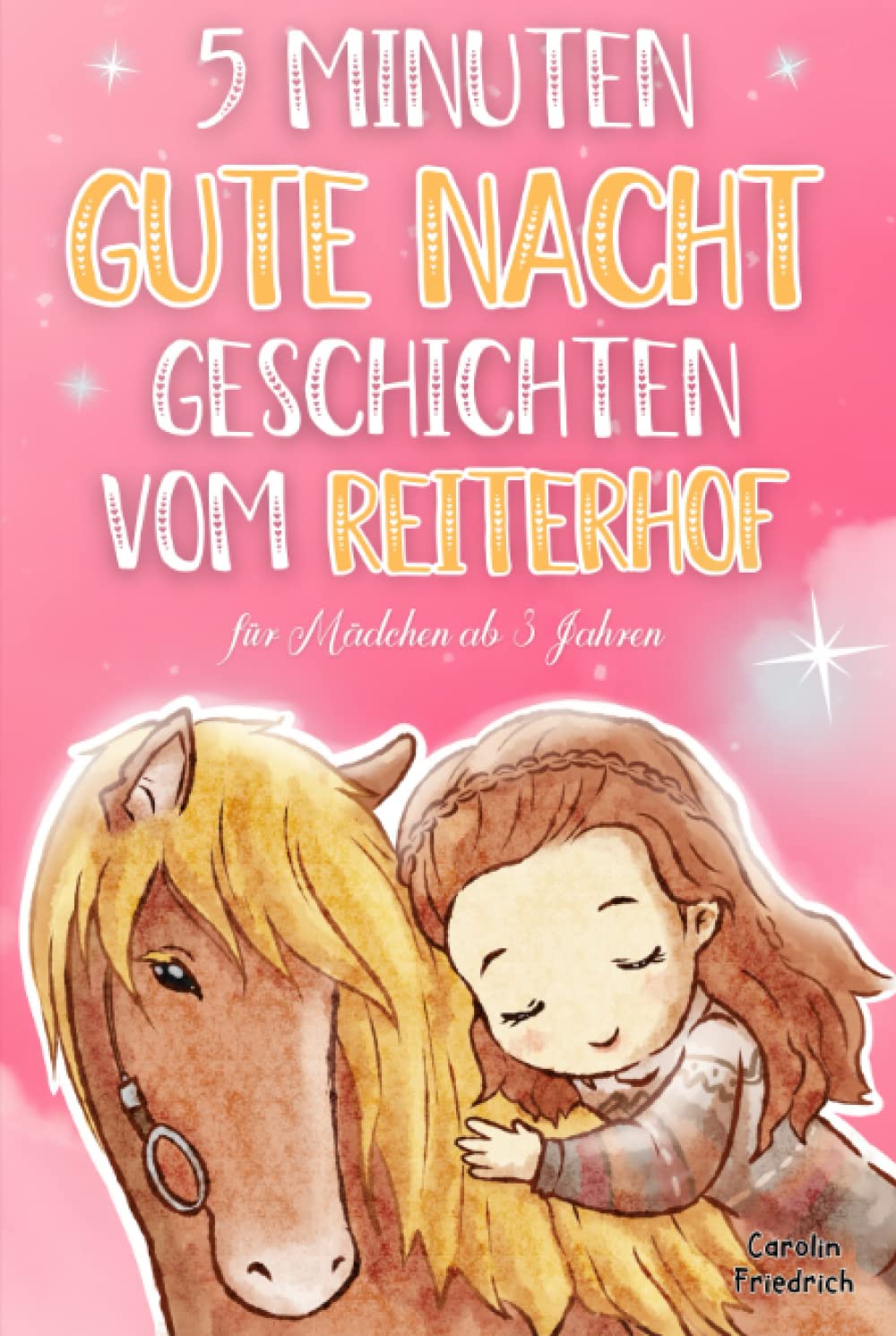 5 Minuten Gute Nacht Geschichten vom Reiterhof für Mädchen ab 3 Jahren: Das Vorlesebuch für wunderbare Träume. 20 schöne Pony- und Pferdegeschichten zum Einschlafen für Kinder zwischen 3-5 Jahren Novels & Short Stories