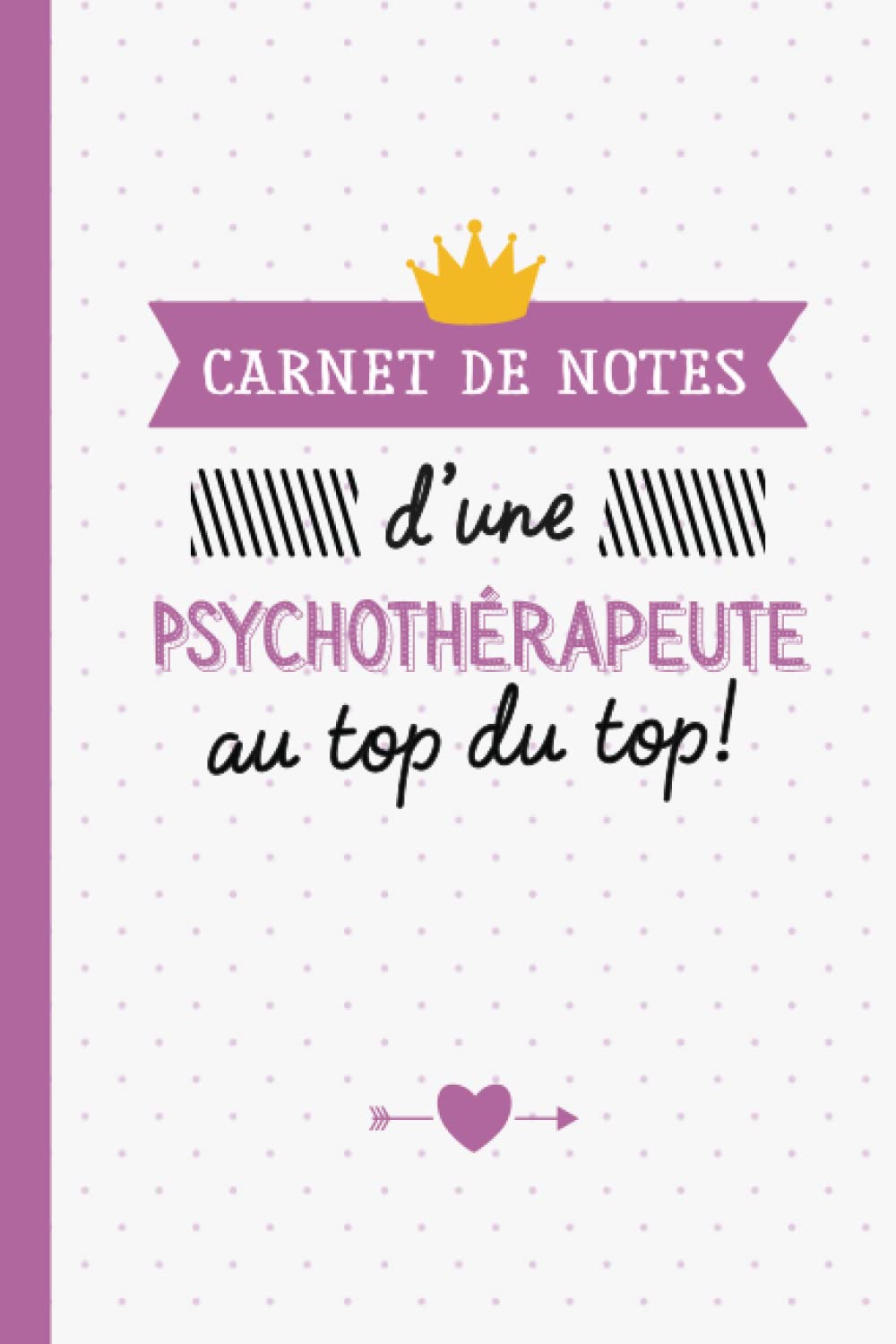 Carnet de Notes d'une Psychothérapeute au top du top: Idée Cadeau pour une Psychothérapeute - Cadeaux original de noël ou d'anniversaire book