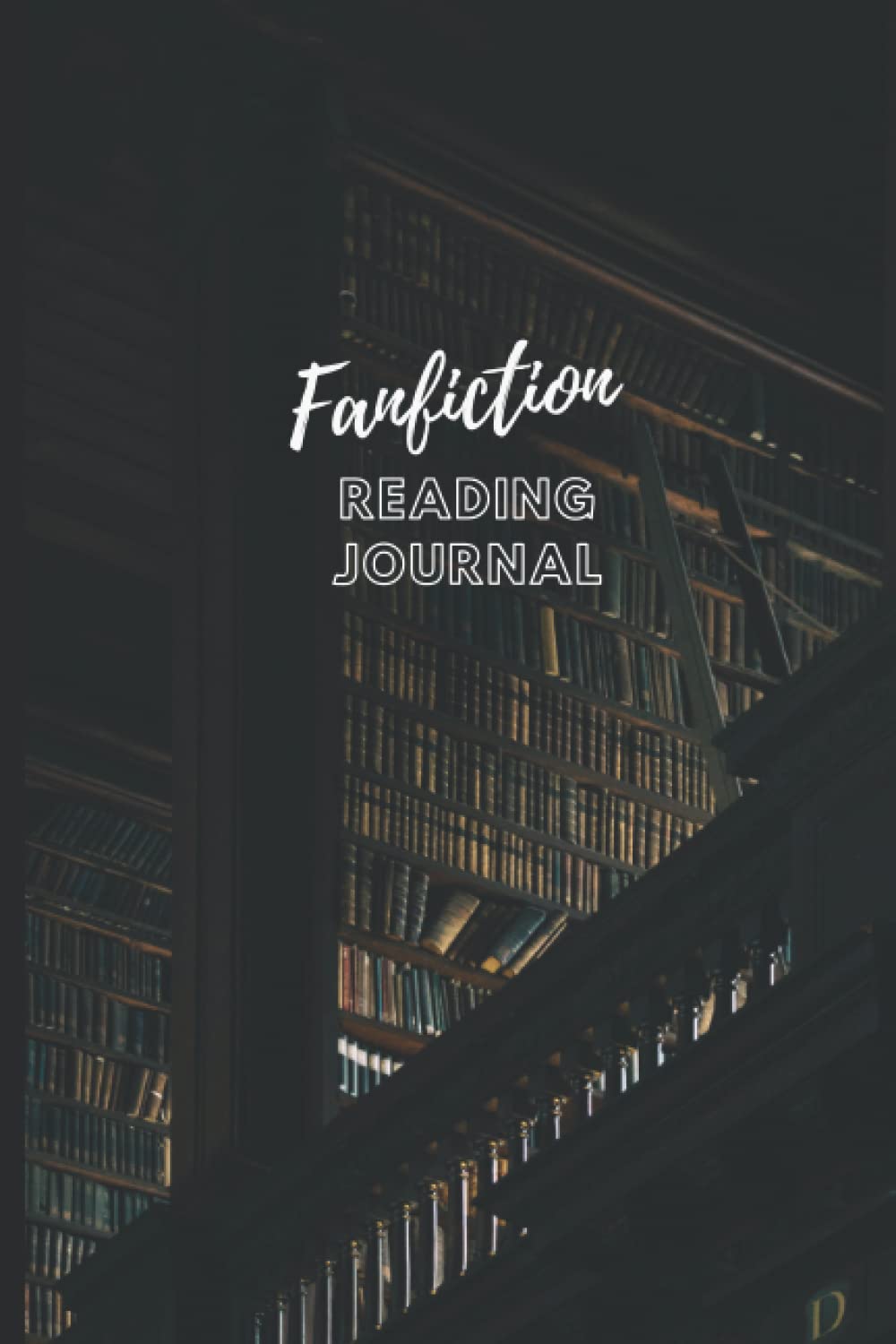 Fanfiction Reading Journal (Dark Academia Library Cover): Track, Plan and Rate Your Fanfiction Reading (with TBR-Pages, Rating Sheets and Bookshelf Illustrations) book