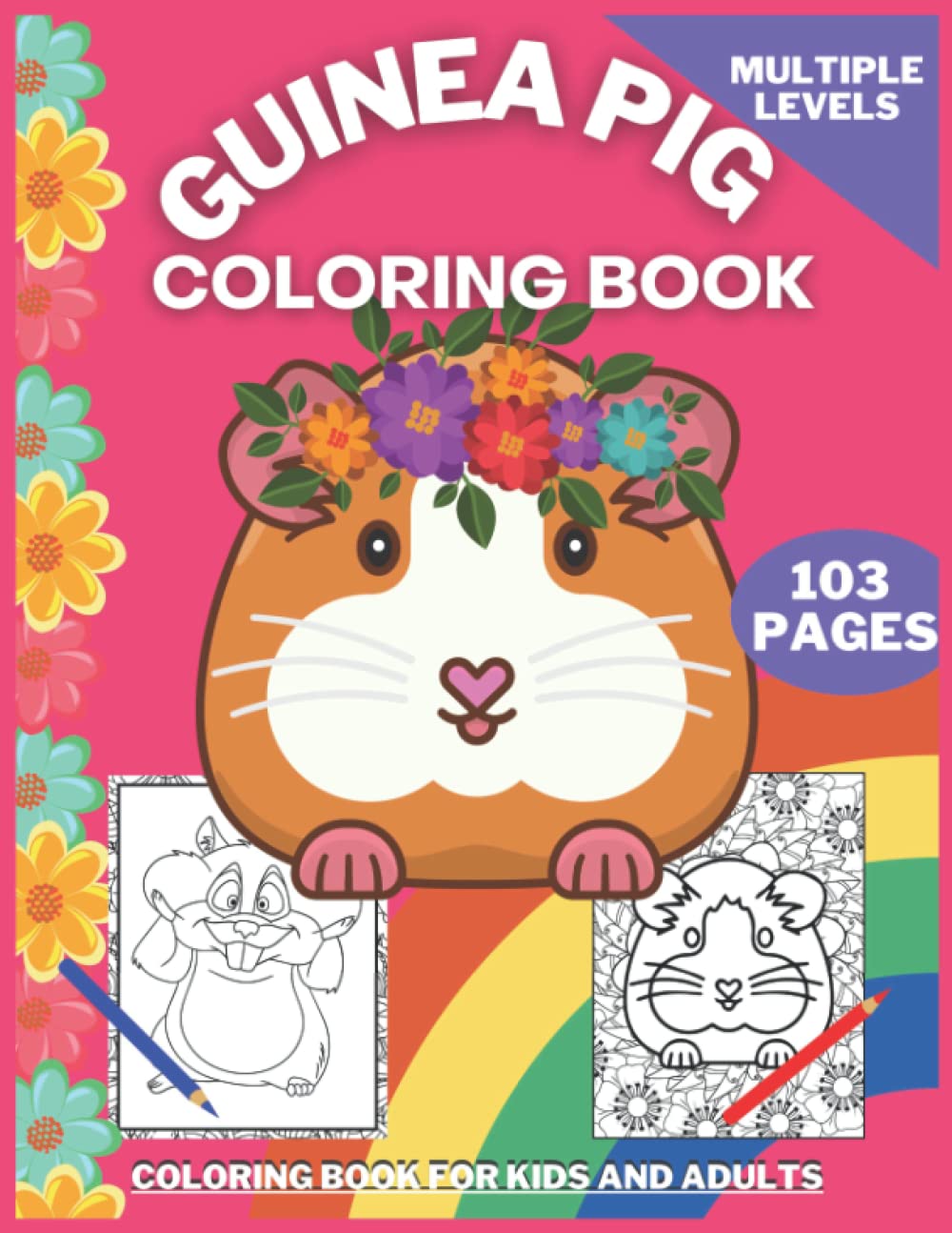 Guinea Pig: Adorable Kids and Adult Mindfulness Mandala Coloring Books Guinea pigs Over 100 Pages of Amazing Guinea Pig Best Gift for Cavy Lovers book