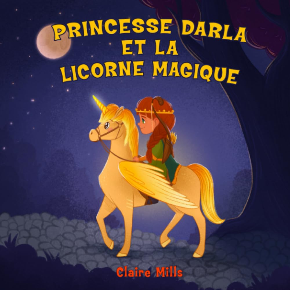 Princesse Darla et la Licorne Magique: Une belle histoire du soir pour s'endormir book