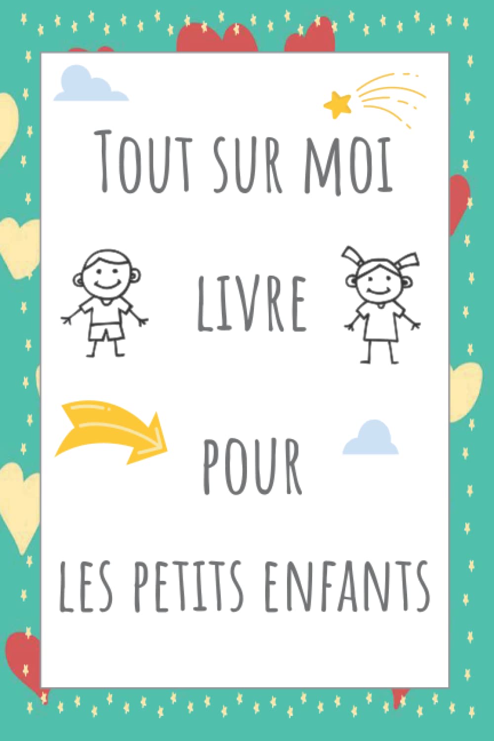 Tout sur moi livre pour les petits enfants: un livre de dessins et d'écriture avec des activités amusantes, 100% amusant et facile à faire book