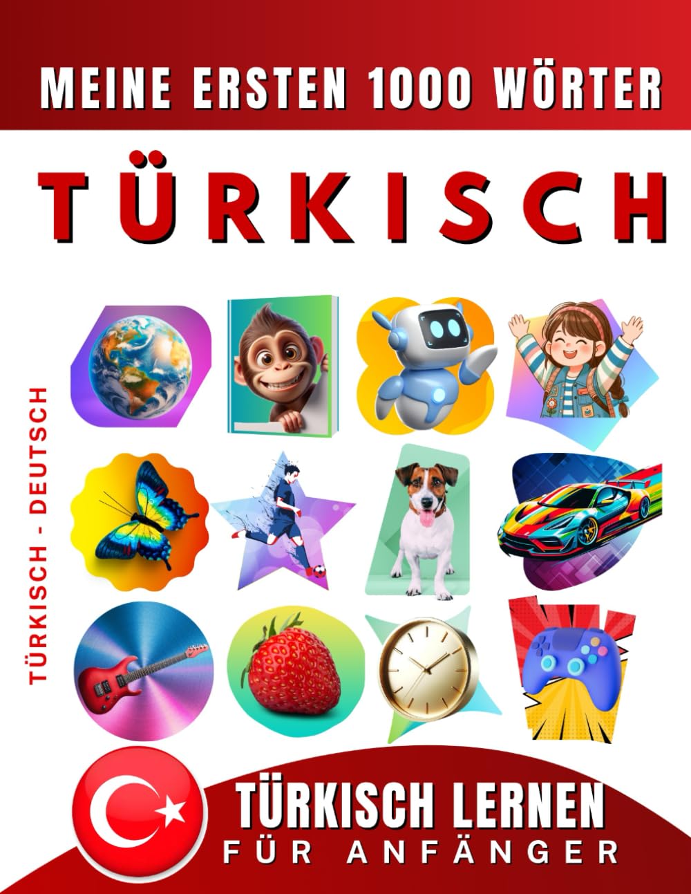 Türkisch lernen für Anfänger, meine ersten 1000 Wörter: Zweisprachiges Türkisch-Englisch-Lernbuch für Kinder und Erwachsene Foreign Languages ​​& Dictionaries