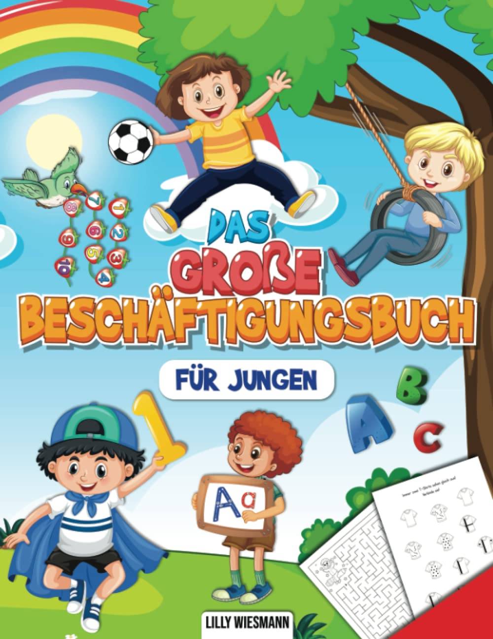 Das große Beschäftigungsbuch für Jungen: Erste Zahlen und alle Buchstaben von A bis Z spielerisch lernen - Inkl. Rechenaufgaben, Labyrinthe, Schwungübungen und vieles mehr! Study Guides