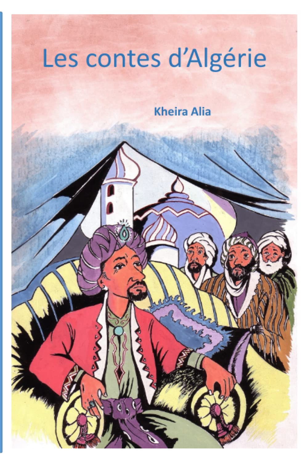 Les contes d'Algérie: Grand-mère ,Raconte moi ! book