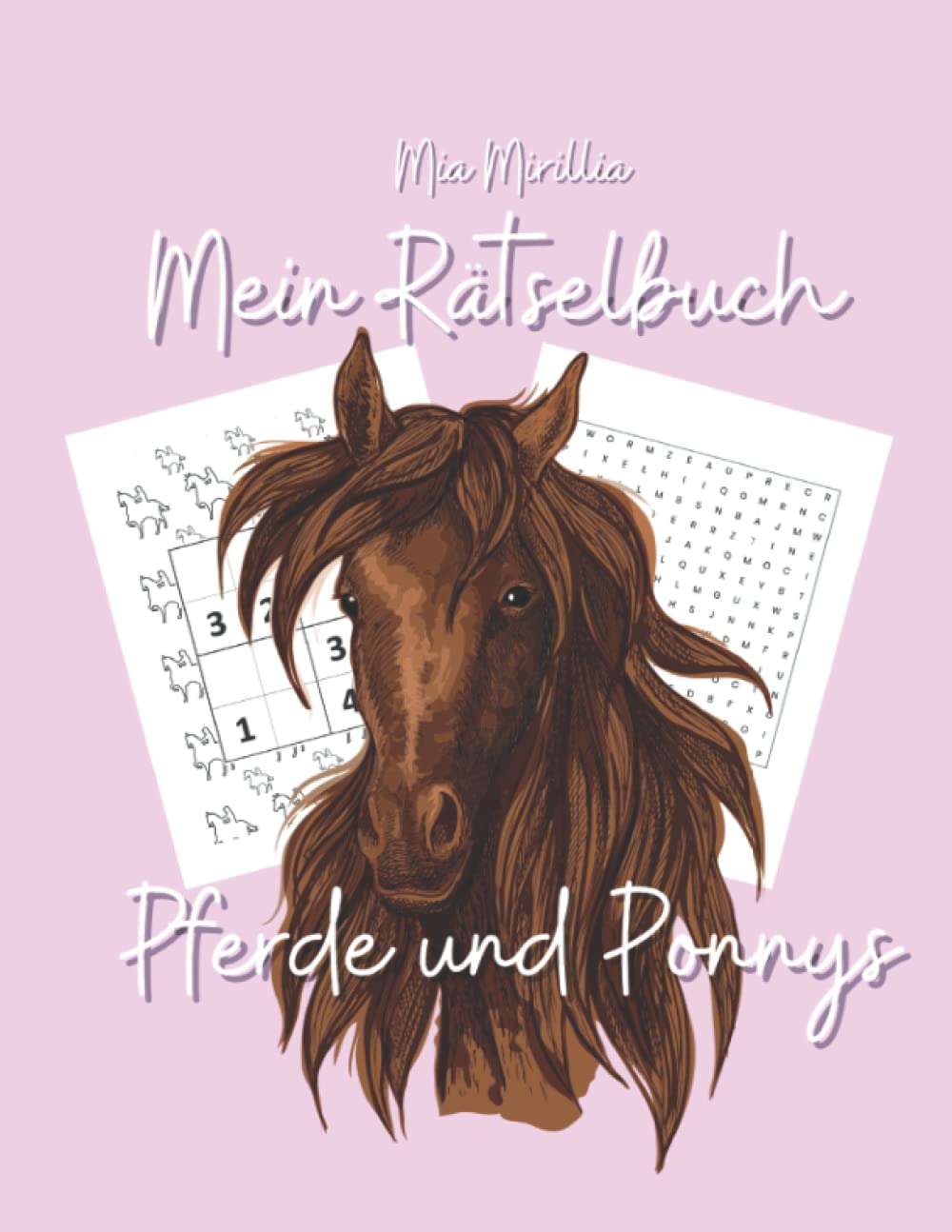 Mein Rätselbuch Pferde und Ponnys: Gemischte Rätsel für Kinder und Jugendliche Novels & Short Stories