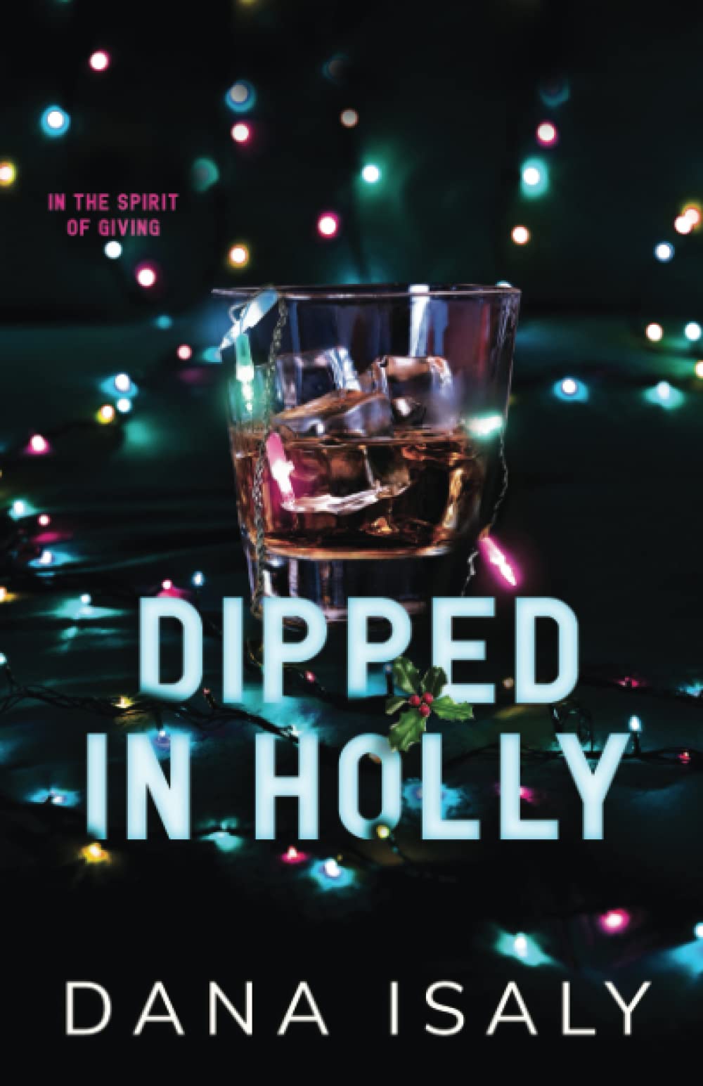 Dipped In Holly (Nick and Holly, Band 1) Eroticism