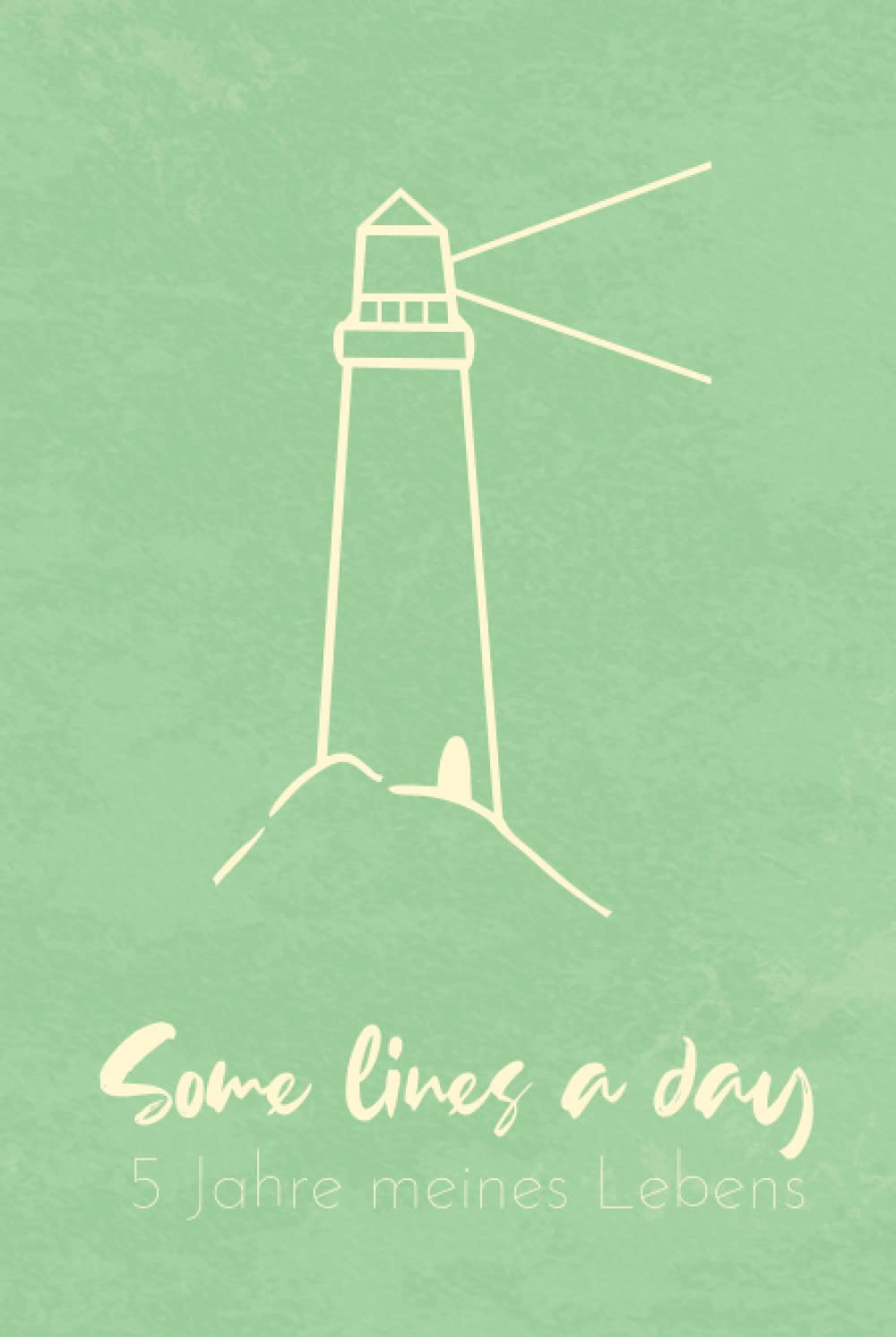5 Jahre meines Lebens - Leuchtturm - Minimalistisches 5 Jahres Tagebuch (A5): Erinnerungen - Achtsamkeit - Dankbarkeit Philosophy