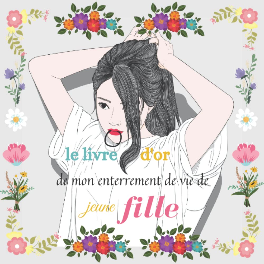 le livre d'or de mon enterrement de vie de jeune fille: Un cadeau idéal pour l'EVJF, parfait pour garder le souvenir d’un événement inoubliable / ... format 21cm x 21cm | Pour femme book