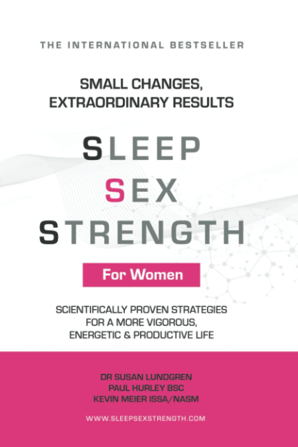 Sleep Sex Strength: Scientifically Proven Strategies For A More Vigorous, Energetic & Productive Life Medicine