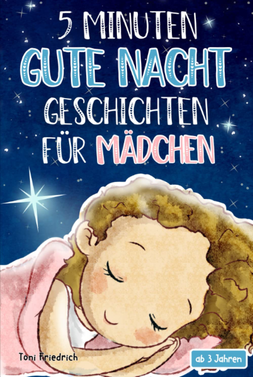 5 Minuten Gute Nacht Geschichten ab 3 Jahren für Mädchen: 20 wunderschöne Vorlesegeschichten über Talente, Pferde, Fabelwesen, Traumreisen und ... und Träumen für Kinder zwischen 3-5 Jahren Novels & Short Stories