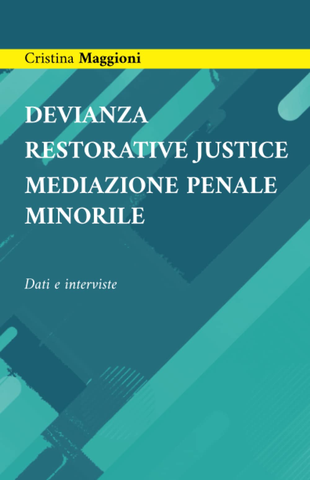 DEVIANZA RESTORATIVE JUSTICE MEDIAZIONE PENALE MINORILE: Dati e interviste Young adult books