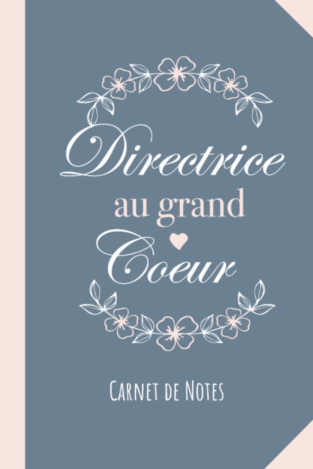 Directrice au grand coeur: Carnet de notes (A5) - Idée Cadeau pour une Directrice Crèche école maternelle - Cadeaux original de noël ou d'anniversaire 2-4 years