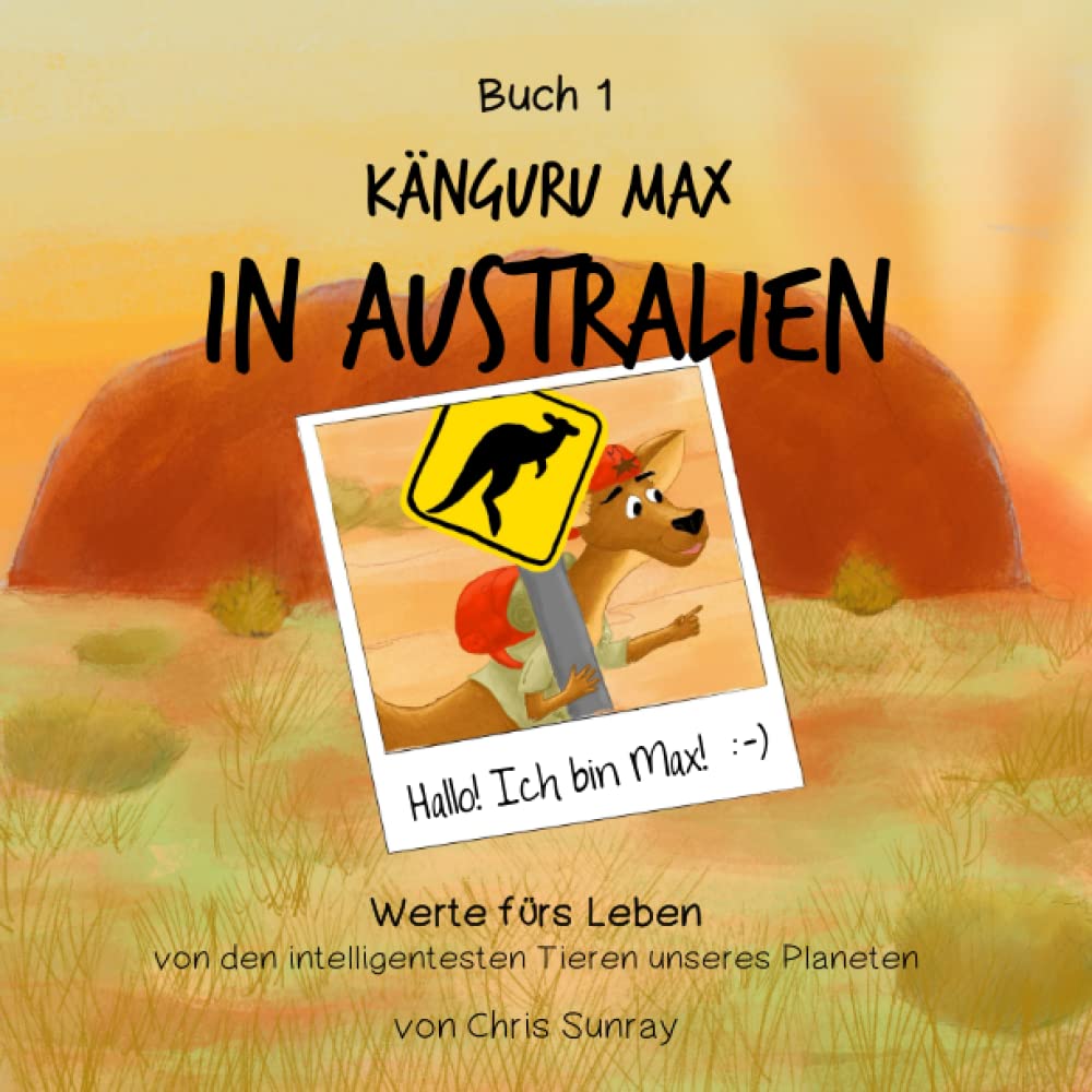 Känguru Max in Australien: Werte fürs Leben von den intelligentesten Tieren unseres Planeten (Känguru Max auf Reisen, Band 1) Leisure, Home & Garden