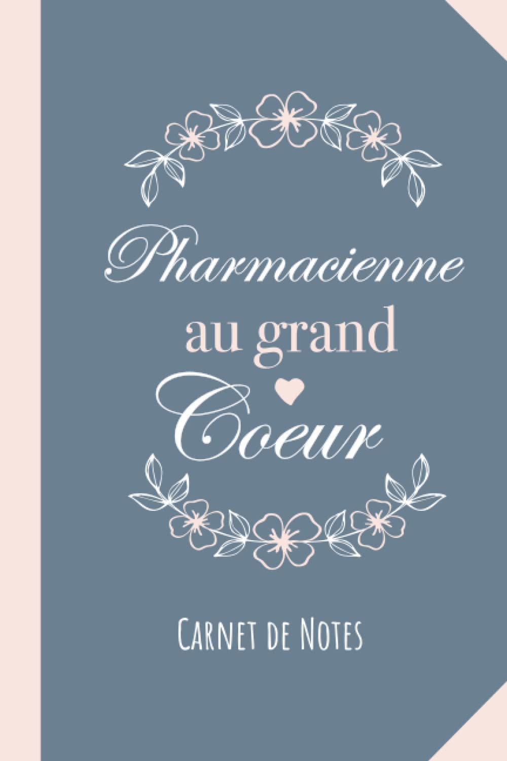 Pharmacienne au grand coeur: Carnet de notes (A5) - Idée Cadeau original pour une Pharmacienne - Cadeaux d'anniversaire ou de Noël book