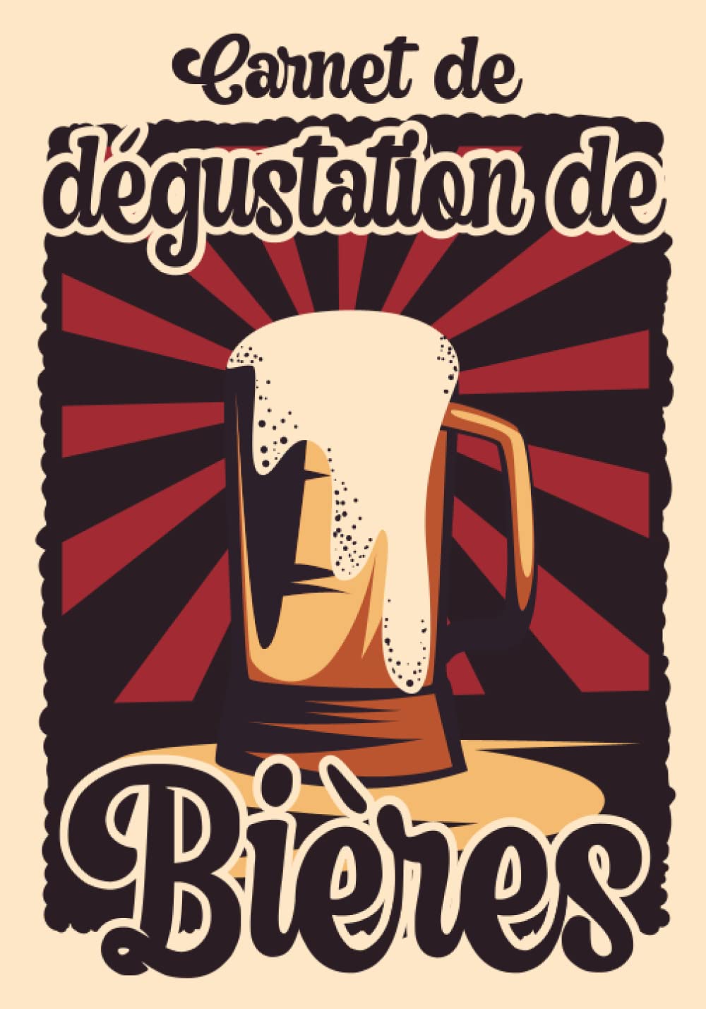 Carnet de dégustation de bières: 100 fiches préformatées à compléter avec sommaire | Format 17,78 cm x 25,4 cm | Cadeau pour un brasseur, biérologue, zythologue, goûteur et testeur de bières officiel. book