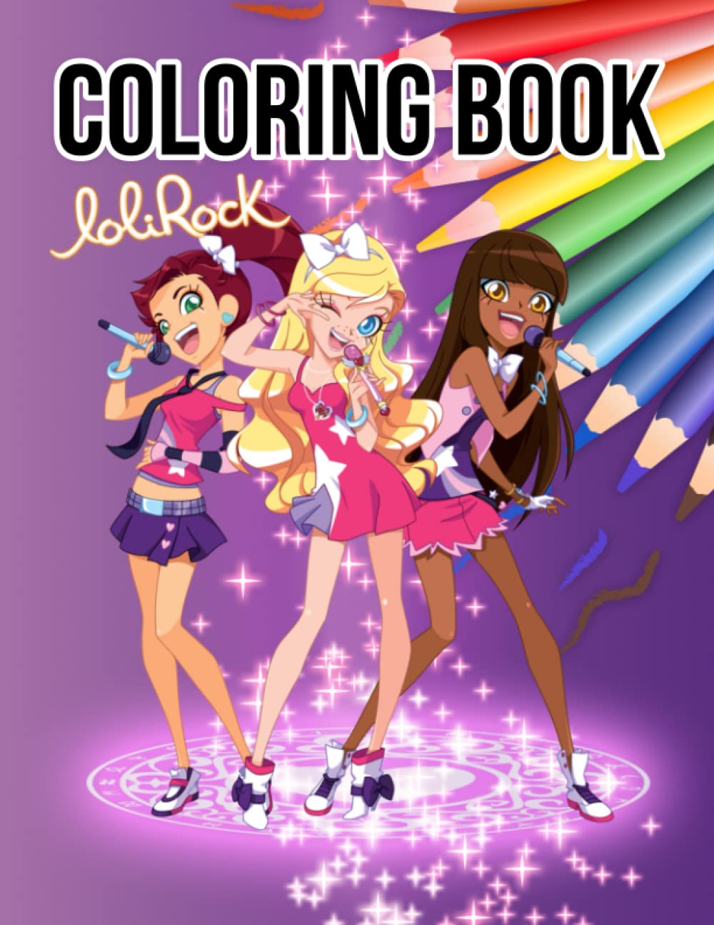 LoliRock Coloring Book: A Fabulous Coloring Book For Fans of All Ages With Several Images Of LoliRock One Of The Best Ways To Relax And Enjoy Coloring Fun. Books