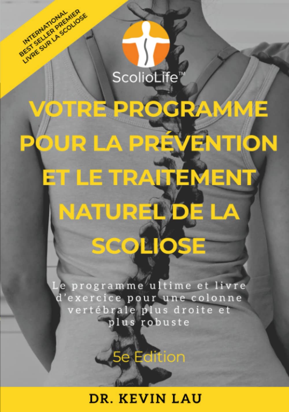 Votre programme pour la prévention et le traitement naturel de la scoliose (5e édition): Le programme ultime et livre d’exercice pour une colonne vertébrale plus droite et plus robuste book
