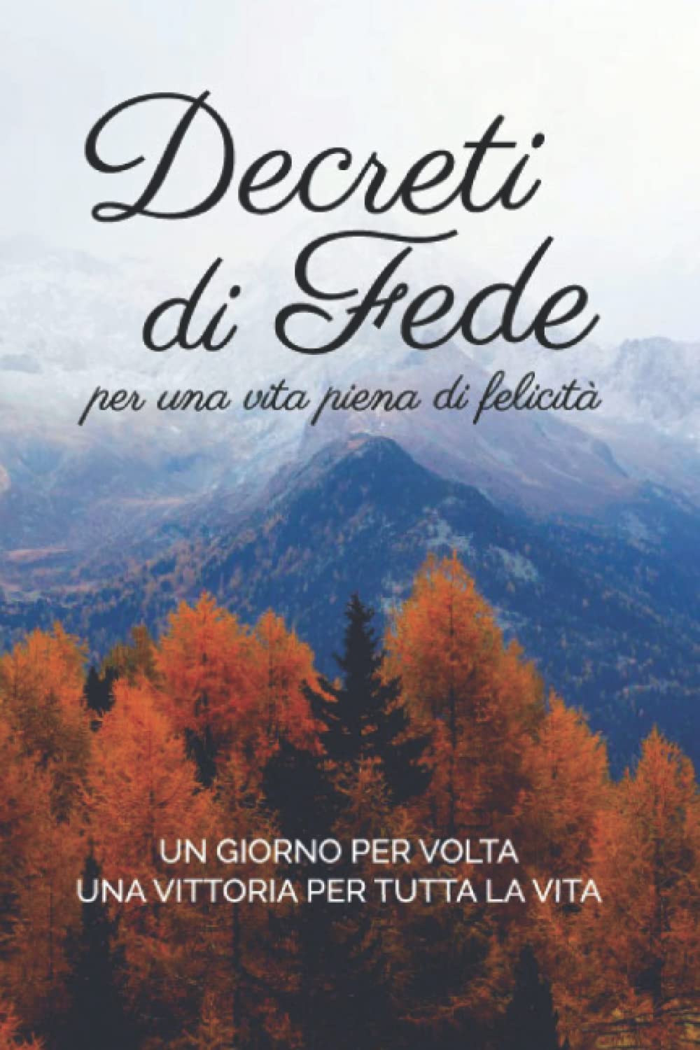 Decreti di Fede: per una vita piena di Felicità book