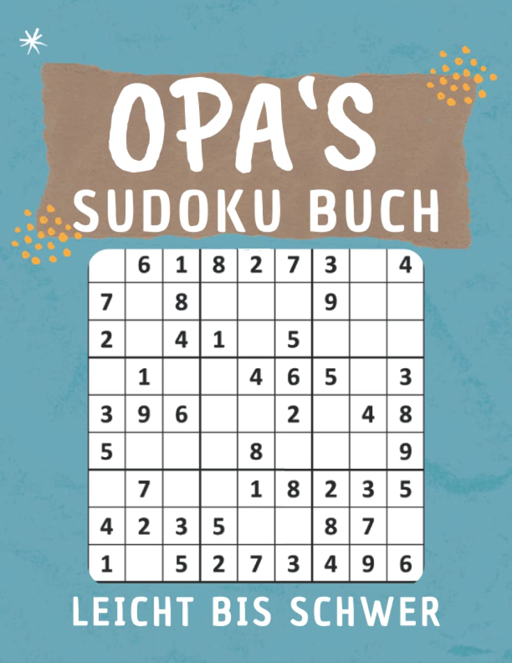 Opas Sudoku Buch Leicht bis Schwer: 120 Großdruck Rätsel für senioren und Großeltern mit Lösungen - Geschenkideen für opa zu weihnachten geburtstag Leisure & Fun
