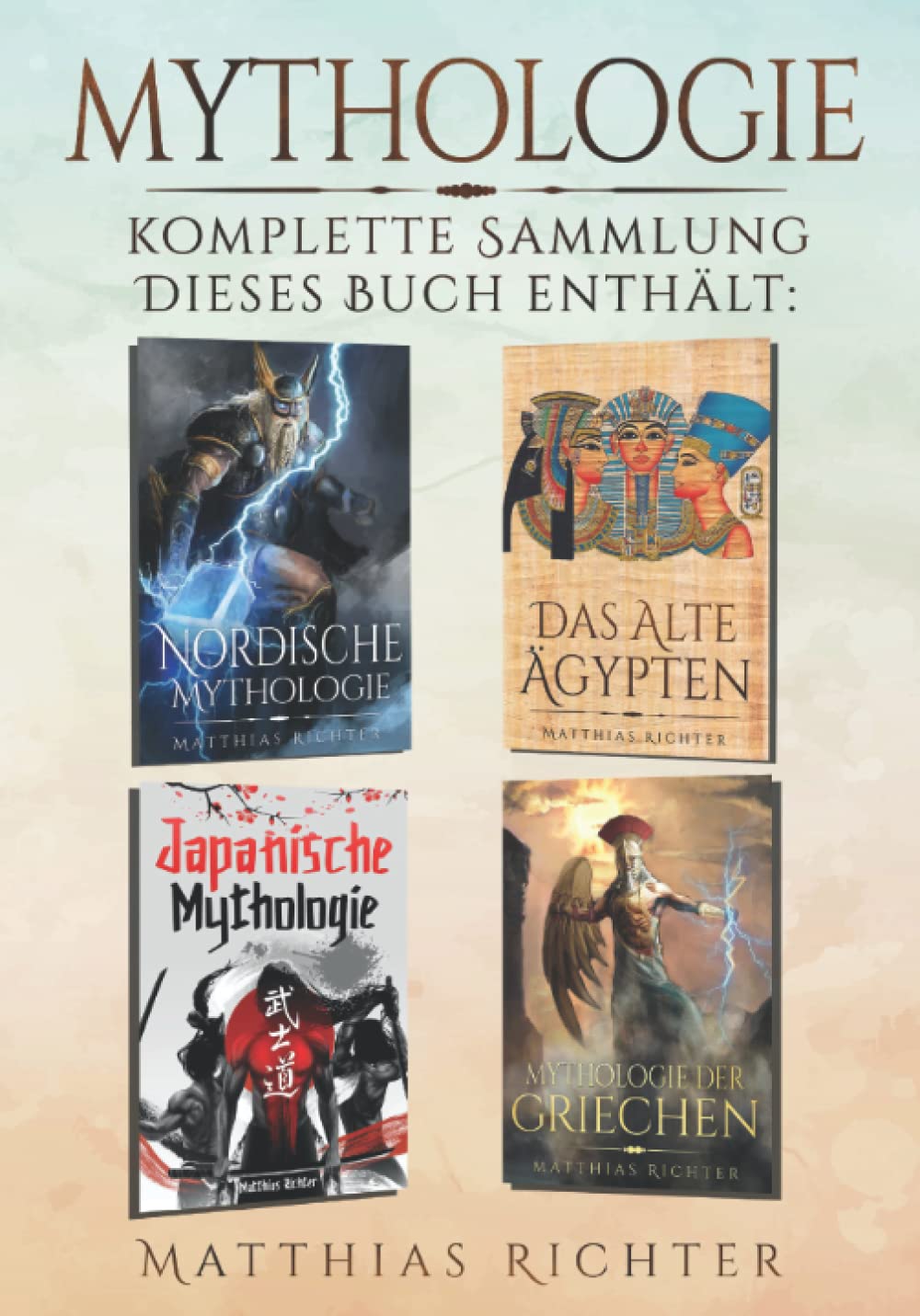 Mythologie: Komplette Sammlung - Dieses Buch enthält die faszinierendsten Mythologien: Das Alte Ägypten, Nordische, Mythologie der Griechen und Japanische. (Großformat) Fairy Tales & Legends