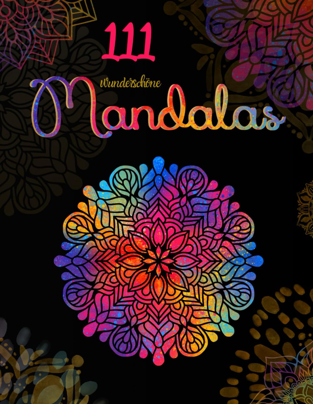 111 wunderschöne Mandalas: Mandala Malbuch für Erwachsene - Gold Edition - zum Ausmalen und Entspannen Hobbies & Crafts