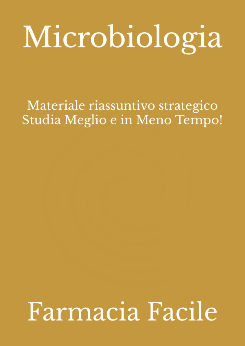 Microbiologia: Materiale riassuntivo strategico Studia Meglio e in Meno Tempo! book