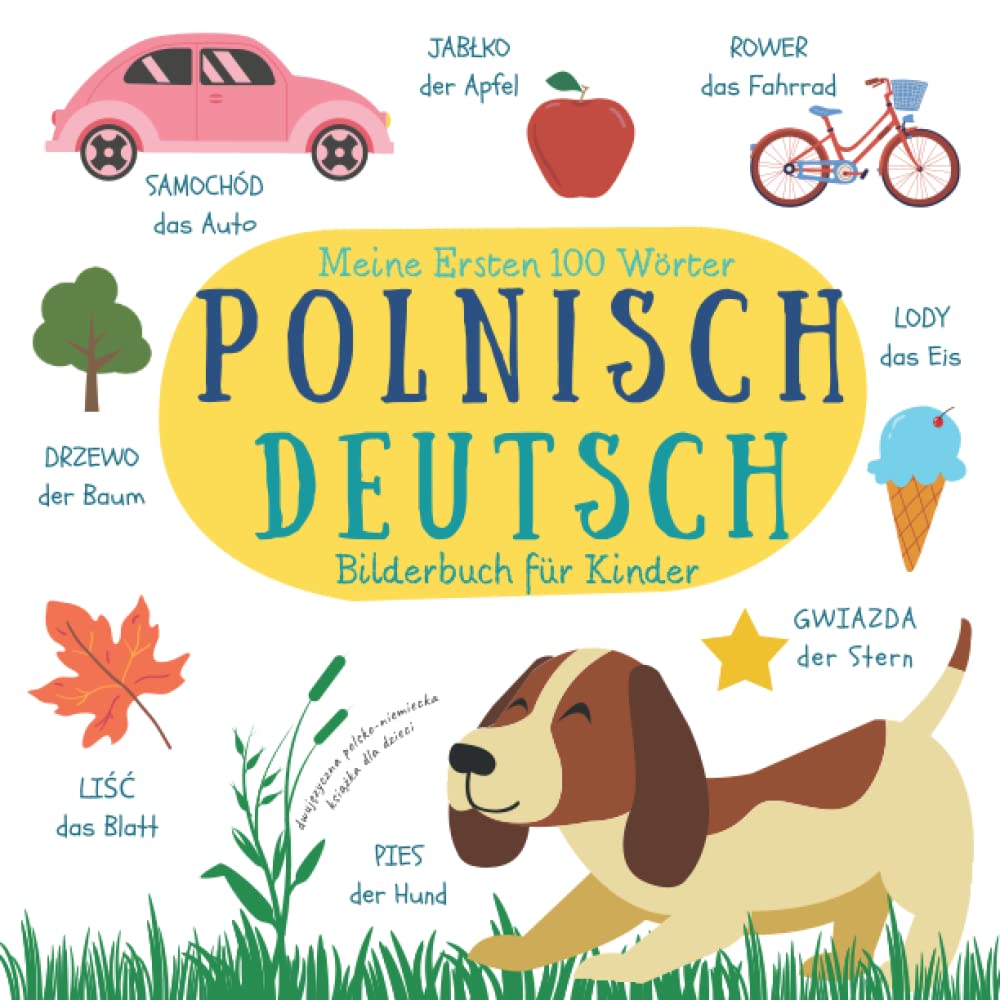 Meine Ersten 100 Wörter | Zweisprachiges Polnisch Deutsch Bilderbuch für Kinder Dwujęzyczna Polsko Niemiecka Książka Obrazkowa Dla Dzieci: Bücher Auf ... Moje Pierwsze Słowa Po Polsku i Po Niemiecku Leisure, Home & Garden