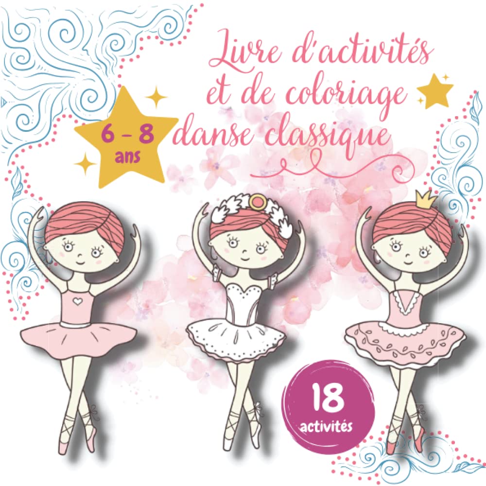 Livre d'activités et de coloriage danse classique: Cahier de dessin, labyrinthes découpage et collage pour enfants de 6 à 8 ans - thème danseuse étoile Tiptoi & Games