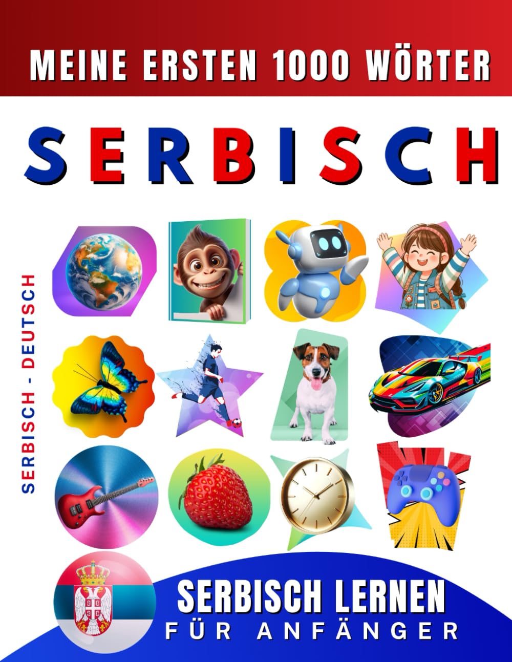 Serbisch lernen für Anfänger, meine ersten 1000 Wörter: Zweisprachiges Serbisch-Deutsch-Lernbuch für Kinder und Erwachsene Foreign Languages ​​& Dictionaries
