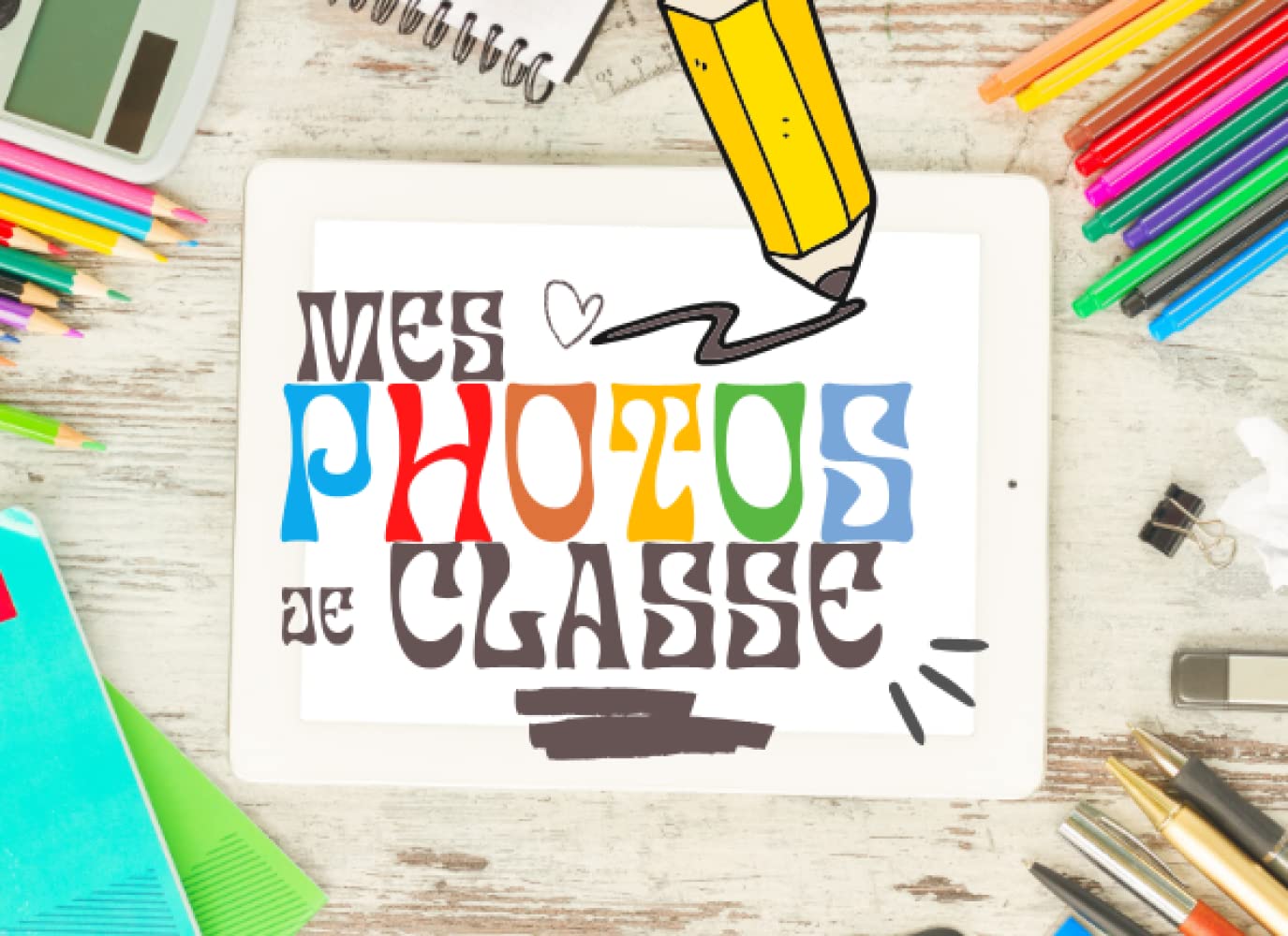 mes photos de classe: mon album photo de classe | Carnet photo à compléter de la maternelle au lycée | Pour coller vos photos , noter vos meilleurs ... scolaire, de la Petite Section à la Terminale Novels & Short Stories