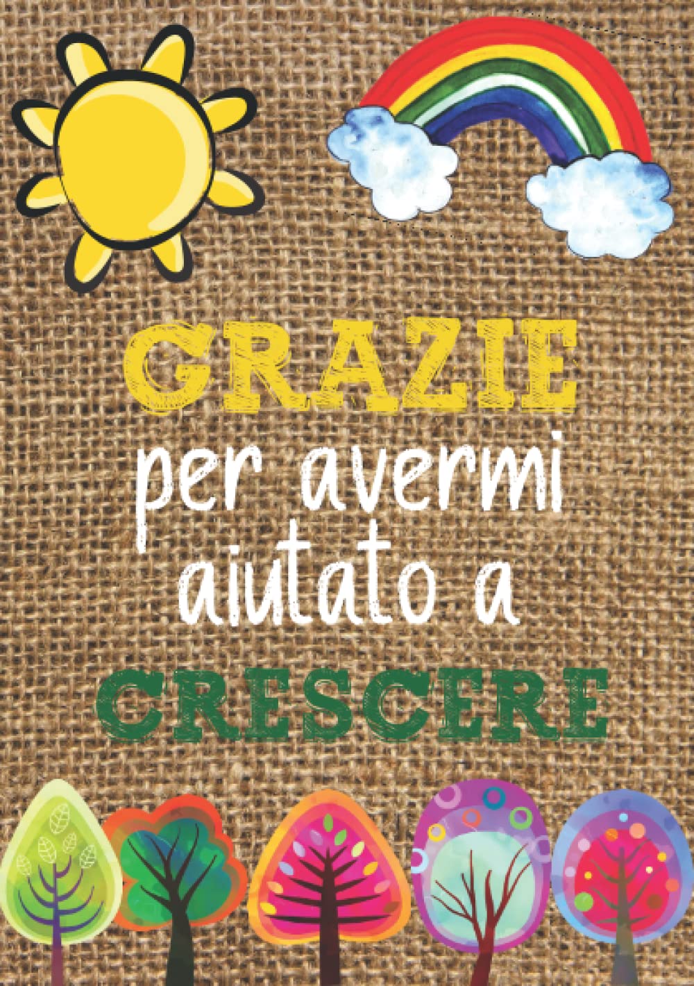 Regalo maestra - Grazie per avermi aiutato a crescere: per natale, fine anno e compleanno, Taccuino originale idee regalo per maestre asilo nido, elementare, infanzia e primaria, Quaderno appunti Books