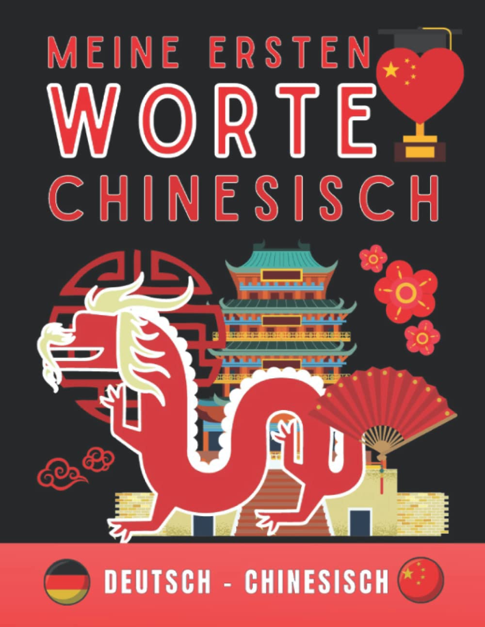 Meine ersten worte auf chinesisch: (Deutsch-Chinesisch), Lernen Sie Mandarin-Chinesisch für Erwachsene und Kinder, Mandarin-Chinesisch für alle, Chinesisch für Anfänger, Foreign Languages ​​& Dictionaries