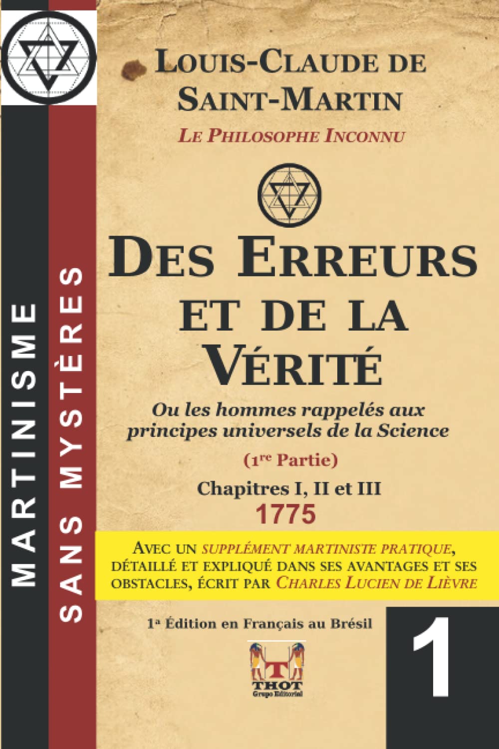Des Erreurs et de la Vérité ou les Hommes Rappelés aux Principes universels de la Science: Avec un Supplément Martiniste Pratique Rédigé par Charles Lucien de Lièvre book