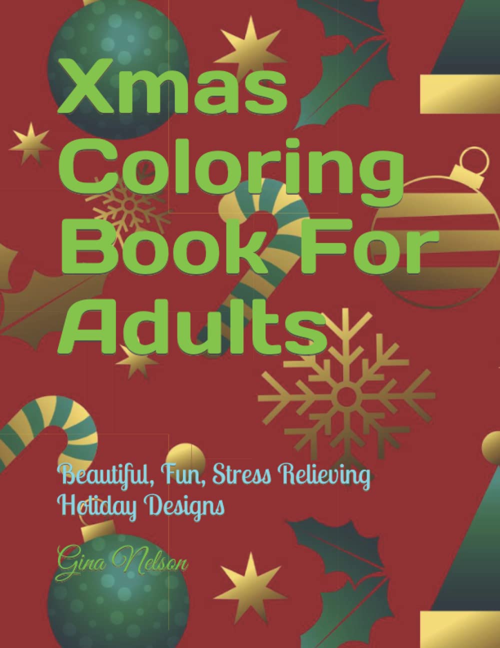 Xmas Coloring Book For Adults: Beautiful, Fun, Stress Relieving Holiday Designs Film, Art & Culture